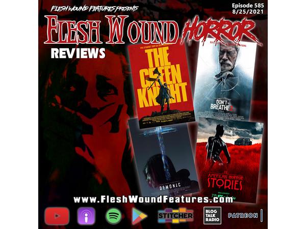 Flesh Wound HORROR - Episode 585: Don't Breathe, Demonic, Green Knight & AHS episode artwork