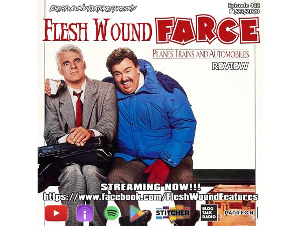 Flesh Wound FARCE - Episode 402: PLANES, TRAINS AND AUTOMOBILES Review (11/23/20 episode artwork