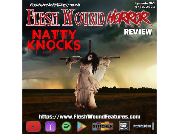 Flesh Wound FARCE - Episode 961: NATTY KNOCKS (2023) Review episode artwork