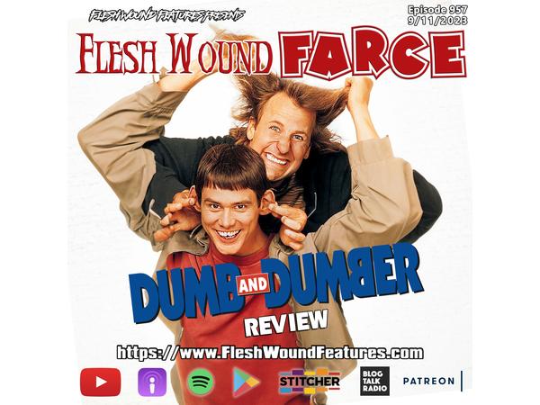 Flesh Wound FARCE - Episode 957: DUMB AND DUMBER (1994) Review episode artwork