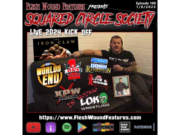 Flesh Wound Features presents Squared Circle Society - Ep. 109 (1/8/24) episode artwork