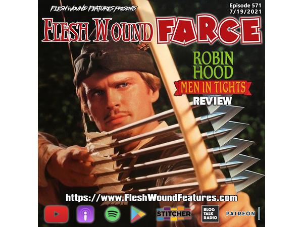 Flesh Wound FARCE - Episode 571: ROBIN HOOD: MEN IN TIGHTS Review episode artwork