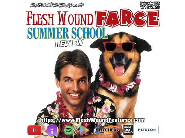 Flesh Wound FARCE - Episode 756: SUMMER SCHOOL (1987) Review episode artwork