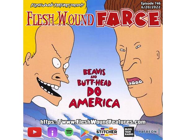 Flesh Wound FARCE - Episode 746: BEAVIS AND BUTT-HEAD DO AMERICA (1996) Review episode artwork