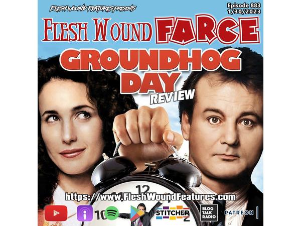 Flesh Wound FARCE - Episode 883: GROUNDHOG DAY (1993) Review episode artwork