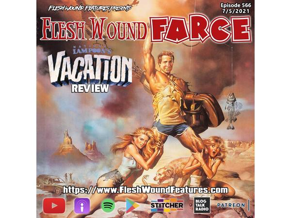 Flesh Wound FARCE - Episode 566: National Lampoon's VACATION Review episode artwork