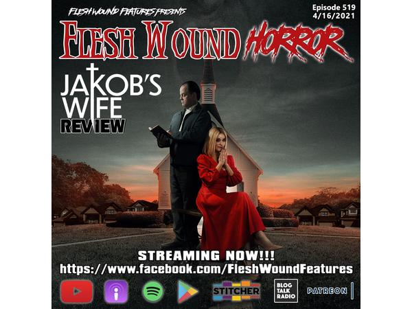 Flesh Wound HORROR - Episode 519: JAKOB'S WIFE Review episode artwork