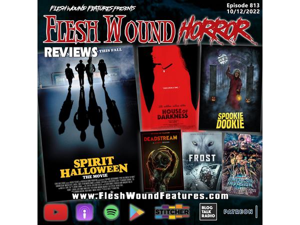 Flesh Wound HORROR - Episode 813: All New Reviews including SPIRIT HALLOWEEN episode artwork