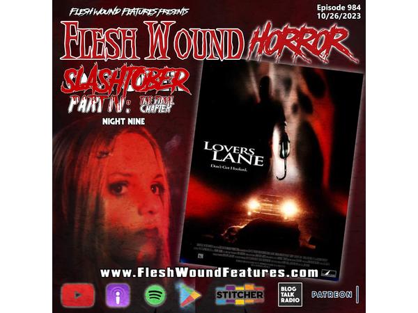 Flesh Wound HORROR - Episode 984: SLASHtober Part IV: The Final Chapter- Night 9 episode artwork