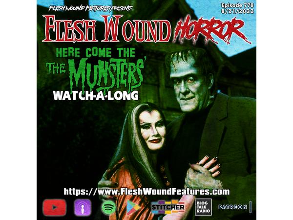 Flesh Wound HORROR - Episode 778: HERE COME THE MUNSTERS Watch Party episode artwork