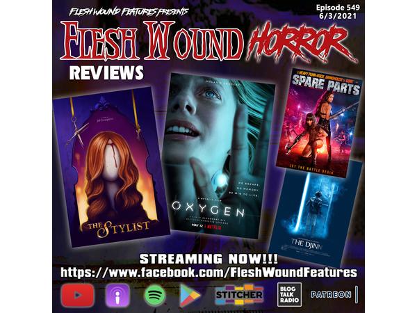 Flesh Wound HORROR - Episode 549: OXYGEN, STYLIST, DJINN, SPARE PARTS Reviews episode artwork