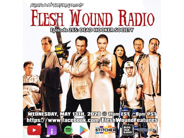 Flesh Wound Radio - Episode 265: Dead Hooker Society (5/13/20) episode artwork