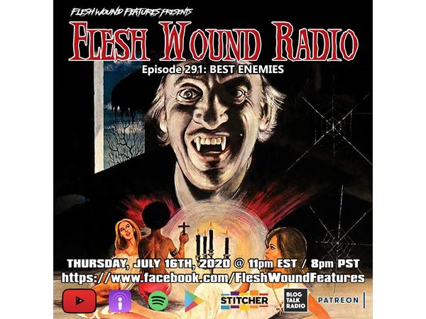 Flesh Wound Radio - Episode 291: Best Enemies (7/16/20) episode artwork