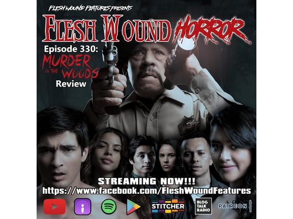 Flesh Wound Radio - Episode 330: MURDER IN THE WOODS (9/22/20) episode artwork