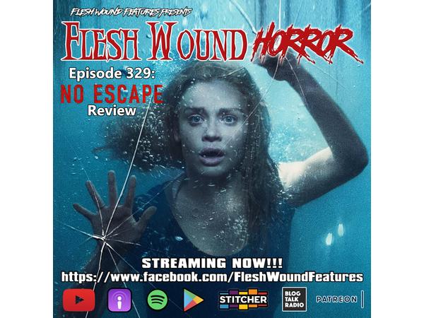 Flesh Wound Radio - Episode 329: NO ESCAPE Review (9/21/20) episode artwork