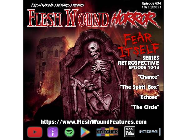 Flesh Wound HORROR - Episode 634: FEAR ITSELF Series Review - Part 4 episode artwork
