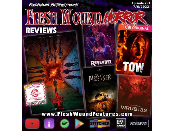 Flesh Wound HORROR - Episode 753: 5 All New Reviews including STRANGER THINGS 4 episode artwork