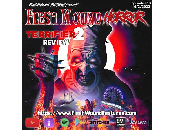 Flesh Wound HORROR - Episode 798: TERRIFIER 2 Review episode artwork