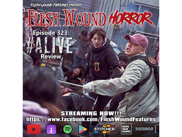 Flesh Wound Radio - Episode 323: #Alive REVIEW (9/10/20) episode artwork