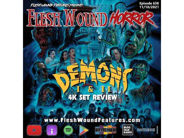 Flesh Wound HORROR - Episode 638: DEMONS 1 & 2 4K Ultra HD Review Synapse Films episode artwork