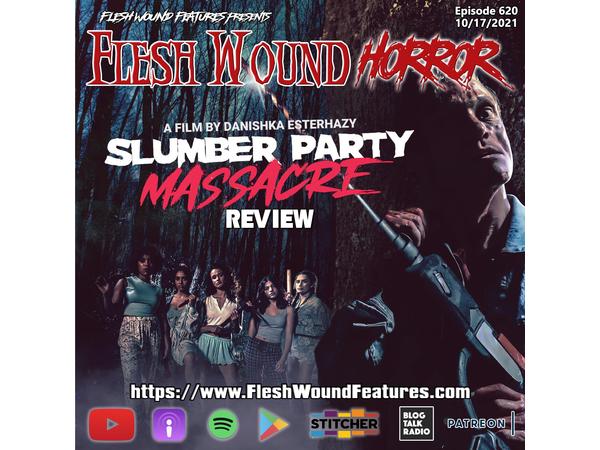 Flesh Wound HORROR - Episode 620: SLUMBER PARTY MASSACRE (2021) Review episode artwork