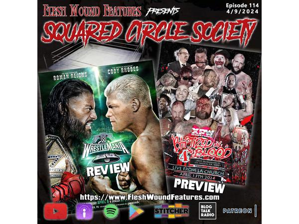 Flesh Wound Features presents Squared Circle Society - Ep. 114 (4/9/24) episode artwork