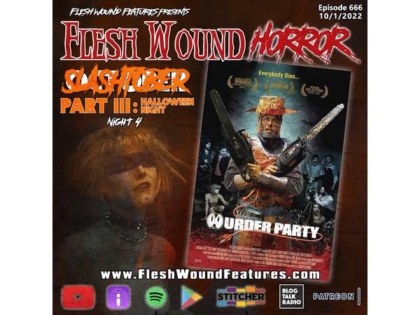 Flesh Wound HORROR - Episode 807: SLASHtober: Part III - Night 4 episode artwork