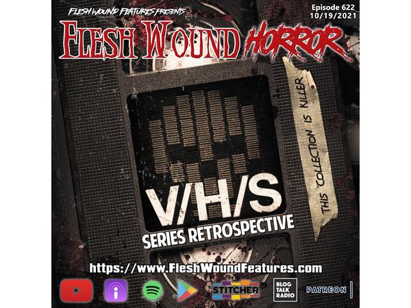 Flesh Wound HORROR- Episode 622: V/H/S Series Retrospective episode artwork