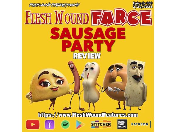 Flesh Wound FARCE - Episode 890: SAUSAGE PARTY (2016) Review episode artwork