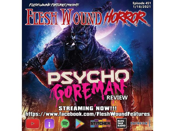 Flesh Wound HORROR - Episode 451: PG PSYCHO GORMAN Review (1/18/21) episode artwork