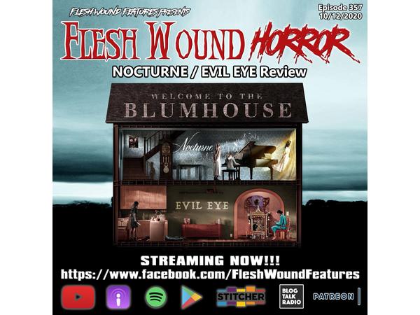 Flesh Wound Radio - Episode 357: Blumhouse NOCTURNE / EVIL EYE Review (10/13/20) episode artwork