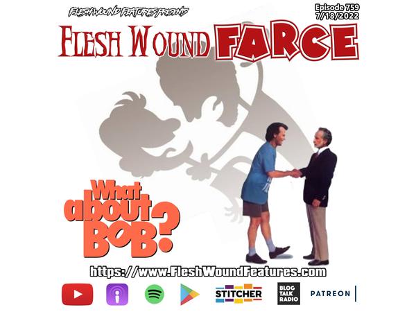 Flesh Wound FARCE - Episode 759: WHAT ABOUT BOB? (1991) Review episode artwork