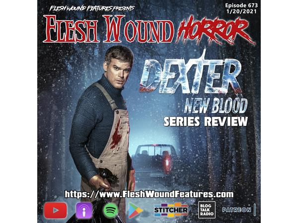 Flesh Wound HORROR- Episode 673: DEXTER: NEW BLOOD (2022) Series Review episode artwork
