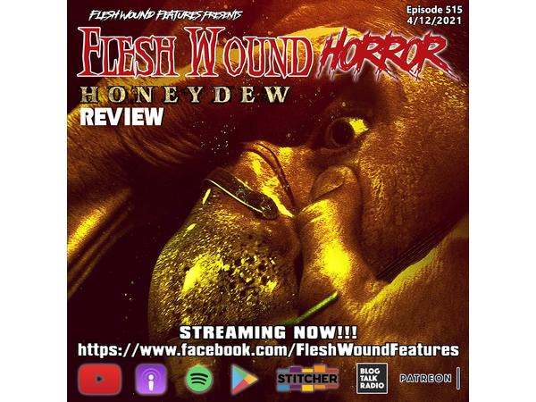 Flesh Wound HORROR - Episode 515: HONEYDUE Review episode artwork