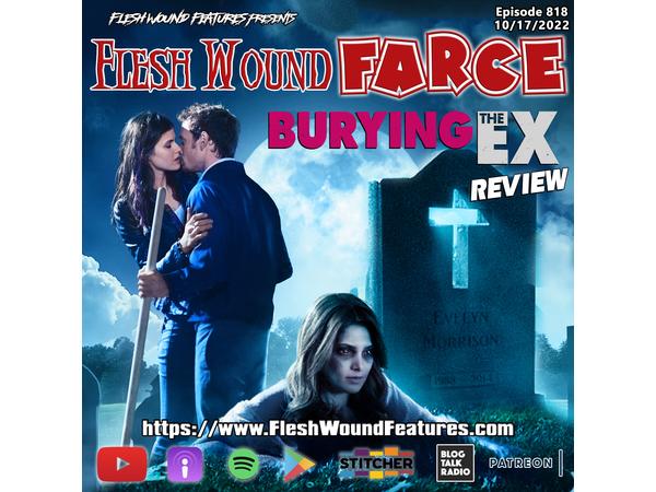Flesh Wound FARCE - Episode 818: BURYING THE EX (2014) Review episode artwork