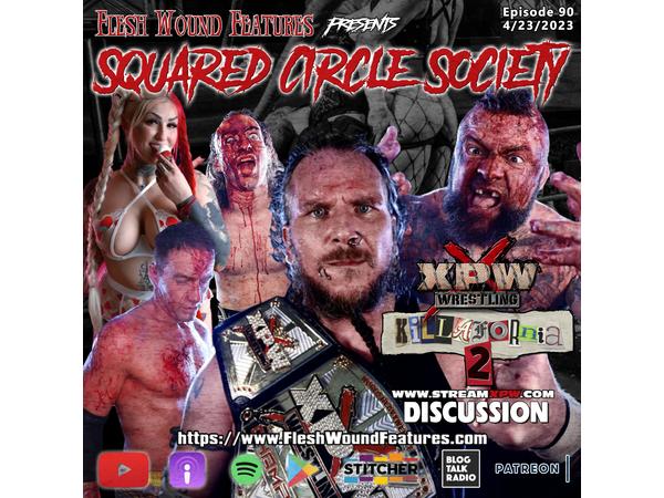 Flesh Wound Features presents Squared Circle Society - Ep. 90 (4/23/23) episode artwork