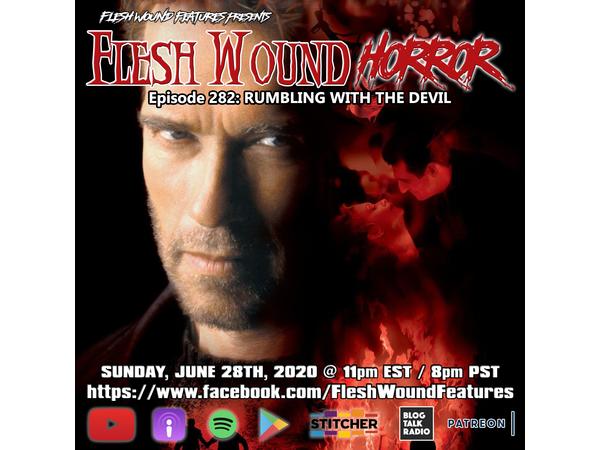 Flesh Wound Radio - Episode 282: Rumbling With The Devil (6/25/2020) episode artwork