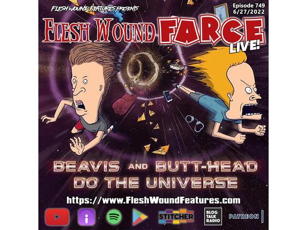 Flesh Wound FARCE - Episode 749: BEAVIS AND BUTT-HEAD DO THE UNIVERSE Review episode artwork
