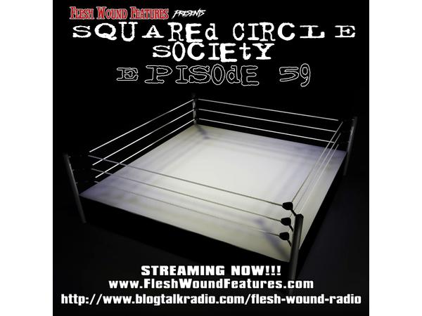 Flesh Wound Features presents Squared Circle Society - Episode 59 (6/1/2020) episode artwork