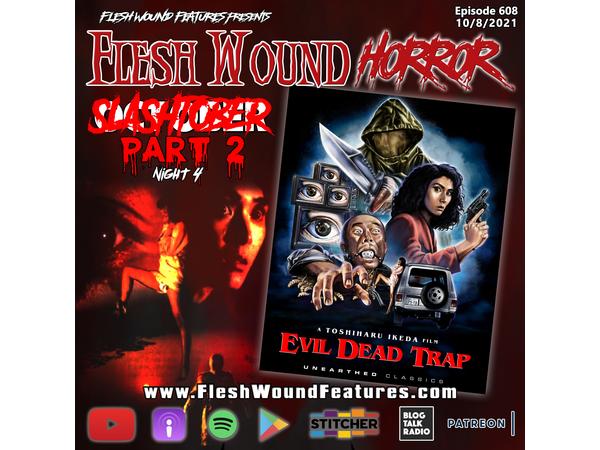 Flesh Wound HORROR - Episode 608: SLASHtober: Part II - Night 4 episode artwork