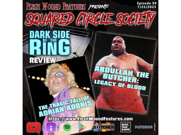 Flesh Wound Features presents Squared Circle Society - Ep. 99 (7/25/23) episode artwork