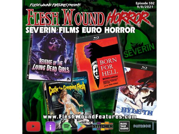 Flesh Wound HORROR - Episode 592: SEVERIN FILMS EURO HORROR episode artwork