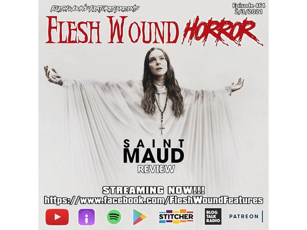 Flesh Wound HORROR - Episode 464: SAINT MAUD Review (2/3/21) episode artwork