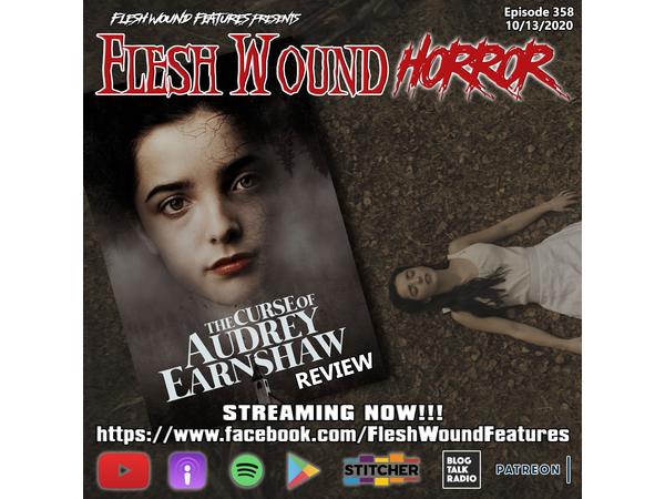 Flesh Wound Radio - Episode 358: THE CURSE OF AUDREY EARNSHAW Review (10/13/20) episode artwork