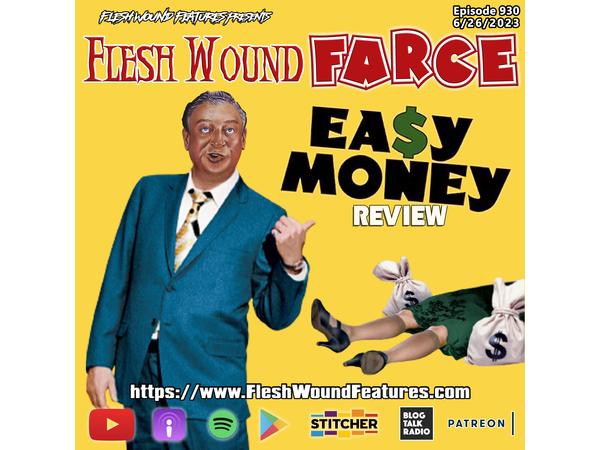 Flesh Wound FARCE - Episode 930: EASY MONEY (1983) Review episode artwork