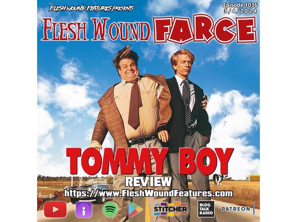 Flesh Wound FARCE - Episode 1036: TOMMY BOY (1995) Review episode artwork