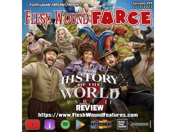 Flesh Wound FARCE - Episode 899: HISTORY OF THE WORLD PART 2 Review episode artwork
