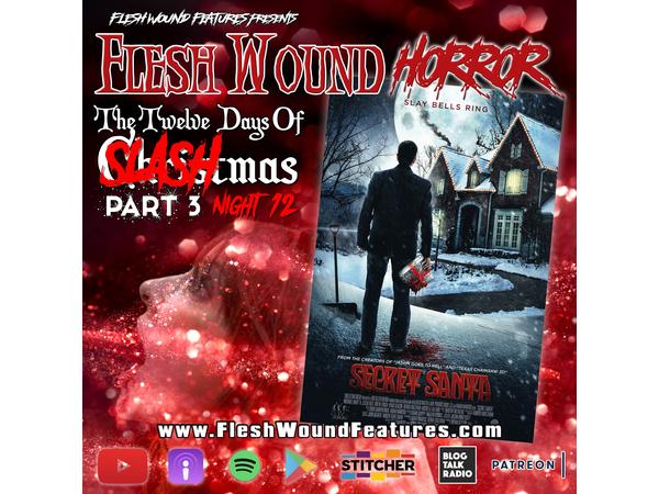 Flesh Wound Horror - Ep.870: 12 Days of SLASHmas 3 - SECRET SANTA (2018) episode artwork