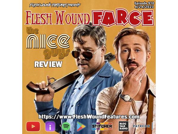 Flesh Wound FARCE - Episode 910: NICE GUYS (2016) Review episode artwork