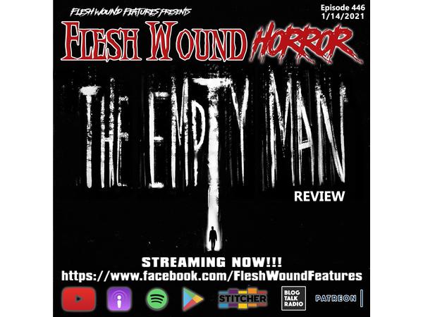 Flesh Wound HORROR - Episode 446: THE EMPTY MAN Review (1/14/21) episode artwork